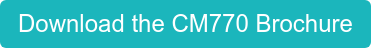 Download the CM770 Brochure